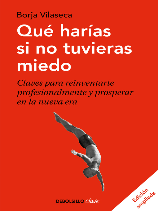 Title details for Qué harías si no tuvieras miedo (edición ampliada) by Borja Vilaseca - Available